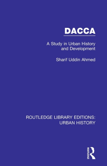 Book cover of: Dacca. By: Sharif Uddin Ahmed