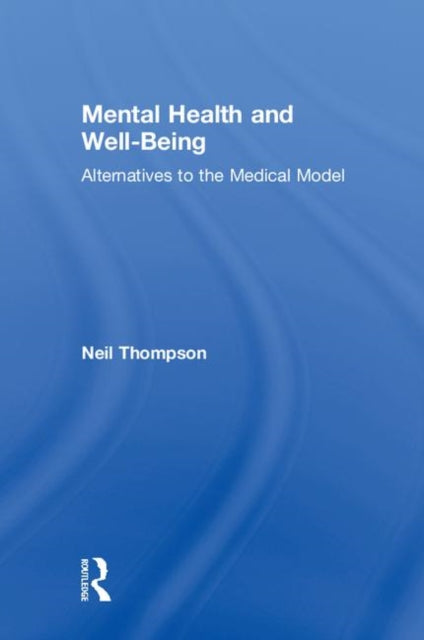 Book cover of: Mental Health and Well-Being. By: Neil Thompson