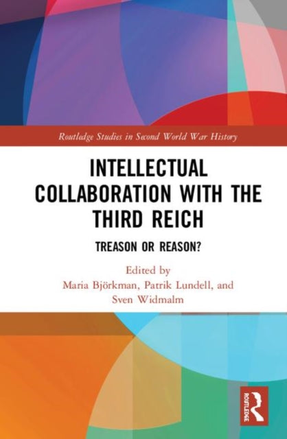 Book cover of: Intellectual Collaboration with the Third Reich. By: Maria Björkman