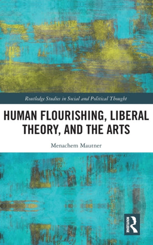 Human Flourishing, Liberal Theory, and the Arts
