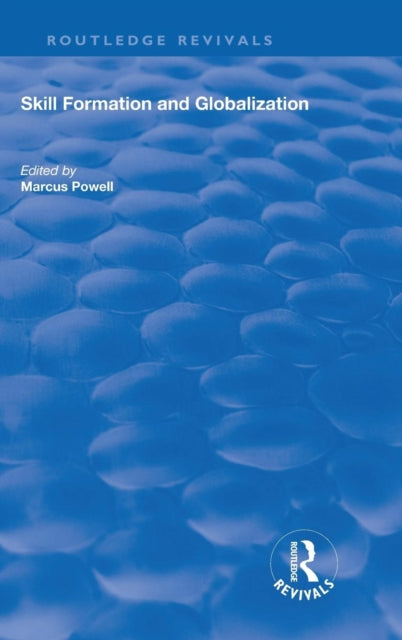 Book cover of: Skill Formation and Globalization. By: Marcus Powell