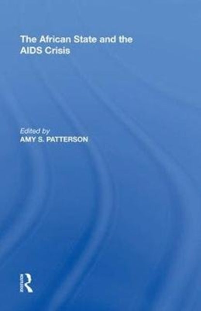 Book cover of: African State and the AIDS Crisis. By: Amy S. Patterson