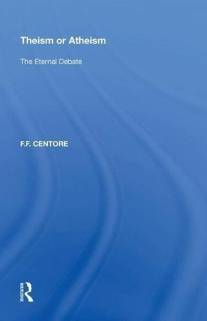 Book cover of: Theism or Atheism. By: F. F. Centore