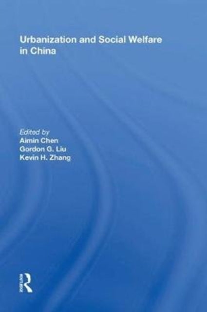 Book cover of: Urbanization and Social Welfare in China. By: Gordon G. Liu