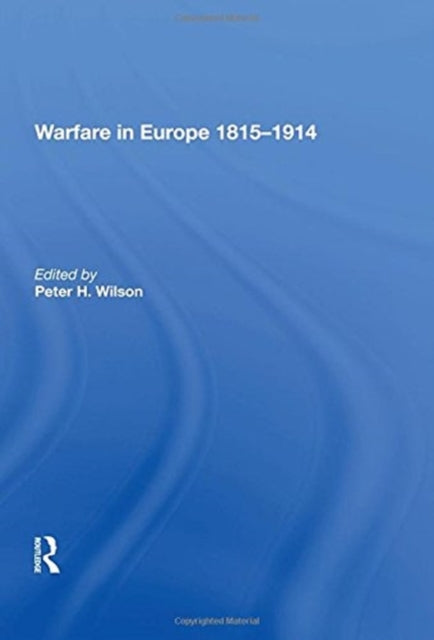 Book cover of: Warfare in Europe 1815?1914. By: Peter H. Wilson