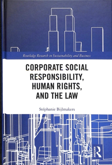 Book cover of: Corporate Social Responsibility, Human Rights and the Law. By: Stéphanie Bijlmakers