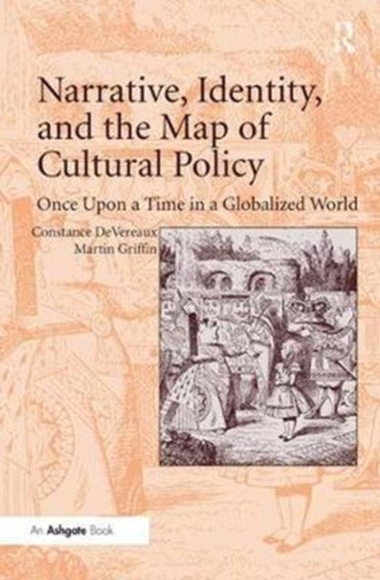 Book cover of: Narrative, Identity, and the Map of Cultural Policy. By: Constance DeVereaux