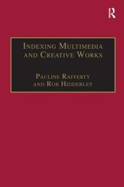Book cover of: Indexing Multimedia and Creative Works. By: Pauline Rafferty