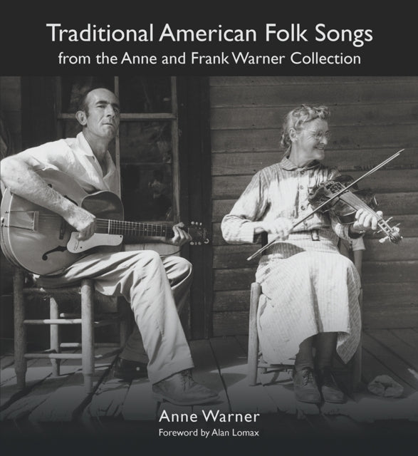 Book cover of: Traditional American Folk Songs from the Anne and Frank Warner Collection. By: Anne Warner