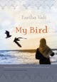 Book cover of: My Bird. By: Farībā Vafī