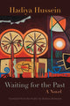 Book cover of: Waiting for the Past. By: Hadiya Hussein