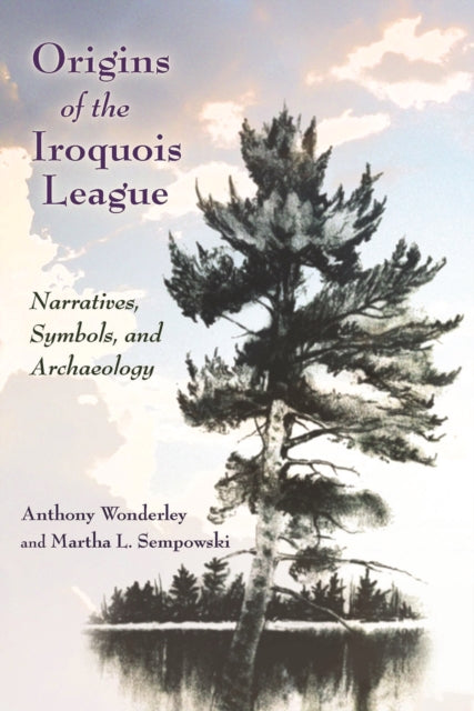 Book cover of: Origins of the Iroquois League. By: Anthony Wonderley
