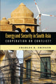 Book cover of: Energy and Security in South Asia. By: Charles K. Ebinger