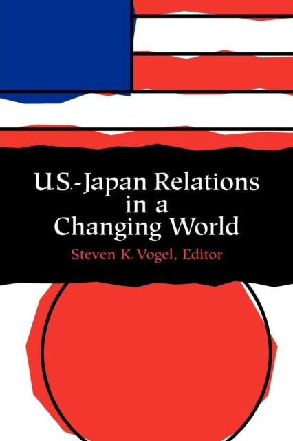 Book cover of: U.S.-Japan Relations in a Changing World