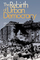 Book cover of: Rebirth of Urban Democracy