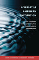Book cover of: Versatile American Institution. By: David C. Hammack