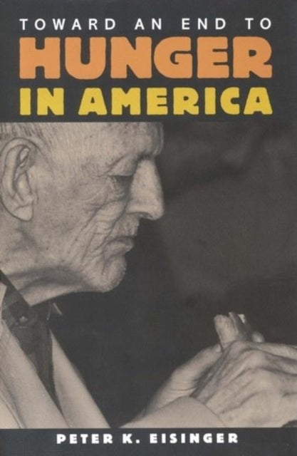 Book cover of: Toward an End to Hunger in America