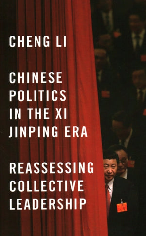 Chinese Politics in the Xi Jinping Era