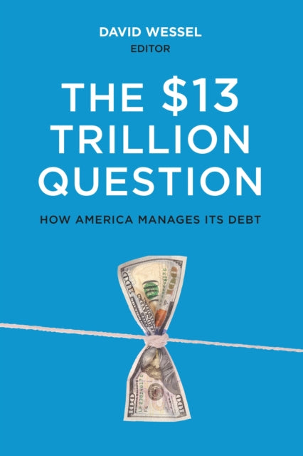 Book cover of: $13 Trillion Question. By: David Wessel