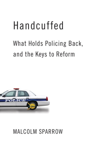 Book cover of: Handcuffed. By: Malcolm K. Sparrow