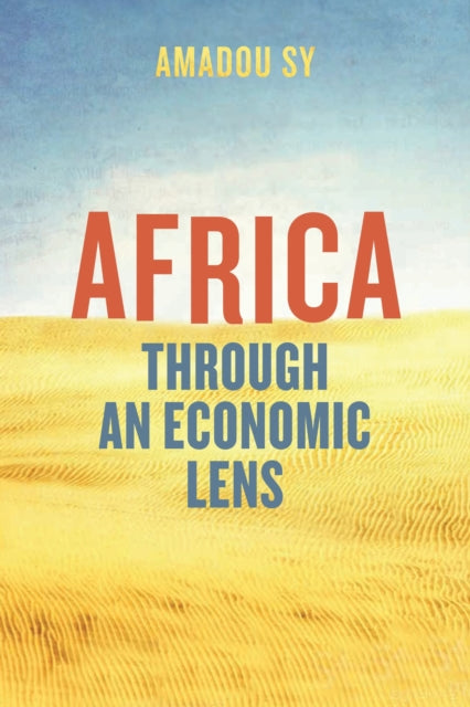 Book cover of: Africa through an Economic Lens. By: Amadou Sy