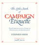 Book cover of: Little Book of Campaign Etiquette