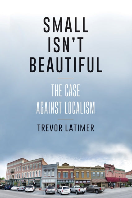 Book cover of: Small Isn't Beautiful. By: Trevor Latimer