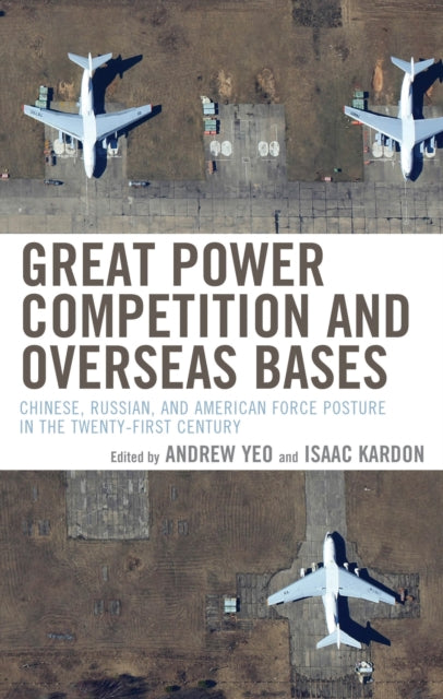 Book cover of: Great Power Competition and Overseas Bases. By: Andrew Yeo