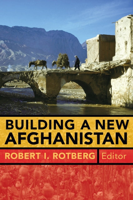 Book cover of: Building a New Afghanistan. By: Robert I. Rotberg