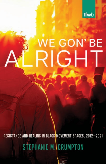 Book cover of: We Gon' Be Alright