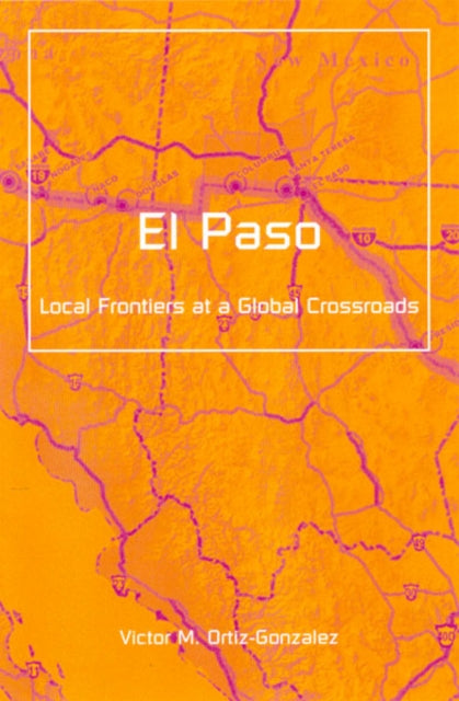 Book cover of: El Paso. By: Victor M. Ortiz-Gonzalez