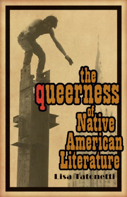Book cover of: Queerness of Native American Literature. By: Lisa Tatonetti