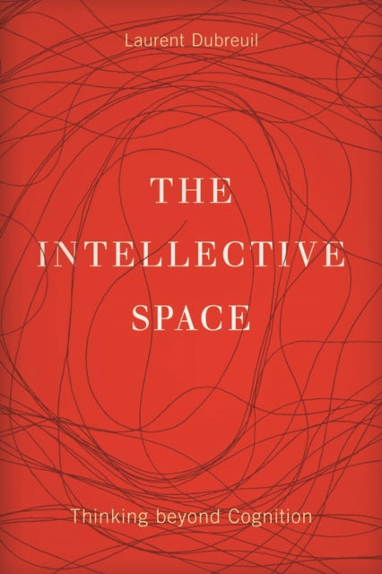 Book cover of: Intellective Space. By: Laurent Dubreuil