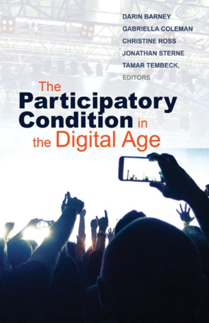 Book cover of: Participatory Condition in the Digital Age. By: Darin Barney