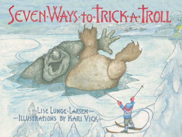 Book cover of: Seven Ways to Trick a Troll. By: Lise Lunge-Larsen