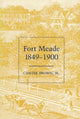 Book cover of: Fort Meade, 1849-1900