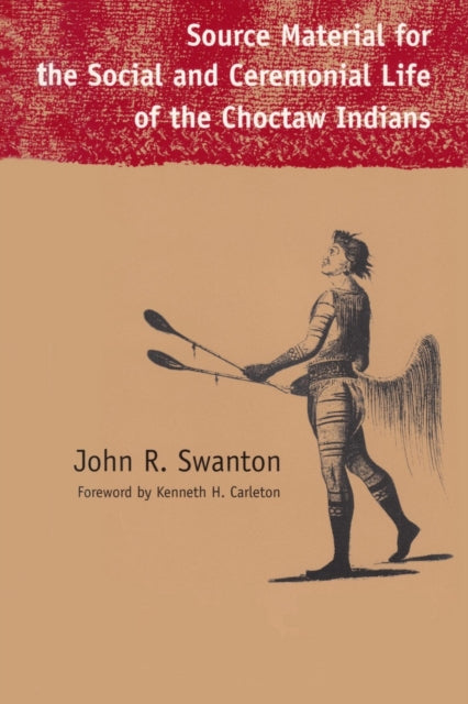 Book cover of: Source Material for the Social and Ceremonial Life of the Choctaw Indians