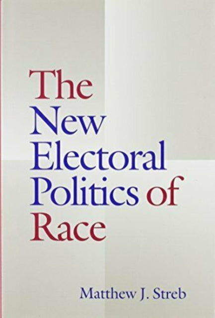 Book cover of: New Electoral Politics of Race