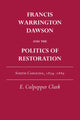Book cover of: Francis Warrington Dawson and the Politics of Restoration. By: E. Culpepper Clark