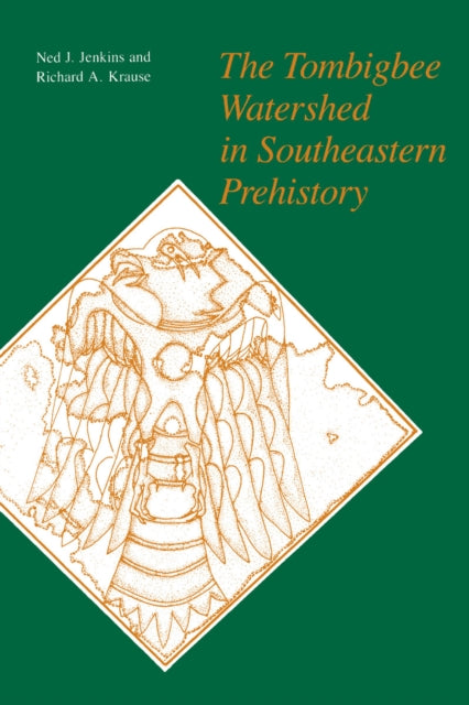 Book cover of: Tombigbee Watershed in Southeastern Prehistory. By: Ned Jenkins