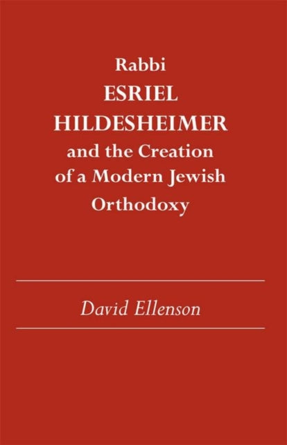 Book cover of: Rabbi Esriel Hildesheimer. By: David Ellenson