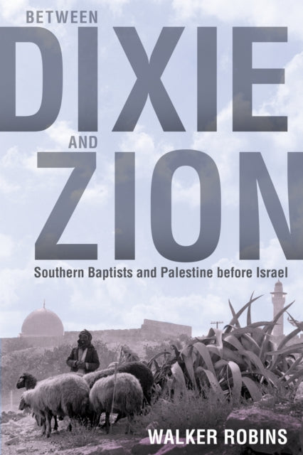 Book cover of: Between Dixie and Zion. By: Walker Robins