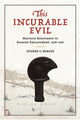 Book cover of: This Incurable Evil. By: Eugene C. Berger
