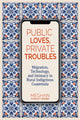 Book cover of: Public Loves, Private Troubles
