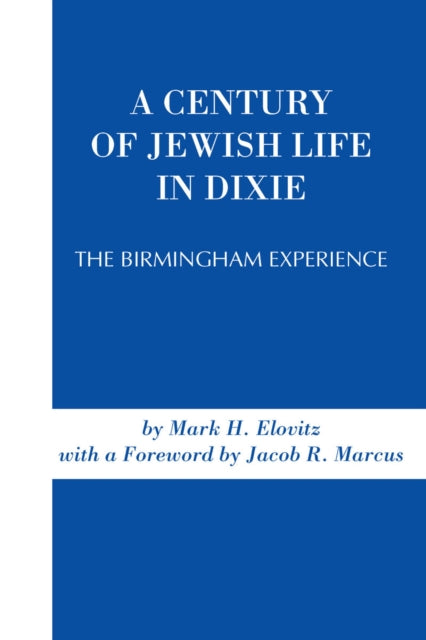 Book cover of: Century of Jewish Life In Dixie. By: Mark Elovitz