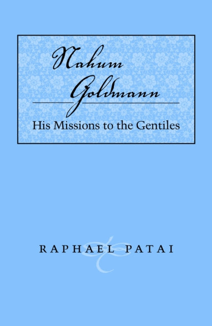 Book cover of: Nahum Goldmann. By: Raphael Patai