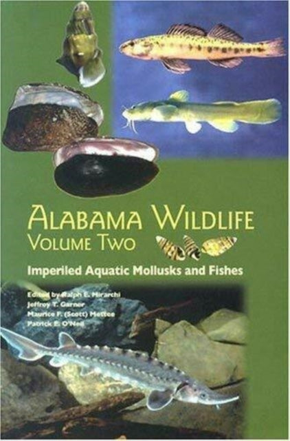 Book cover of: Alabama Wildlife v. 2; Imperiled Aquatic Wildlife. By: Ralph E. Mirarchi