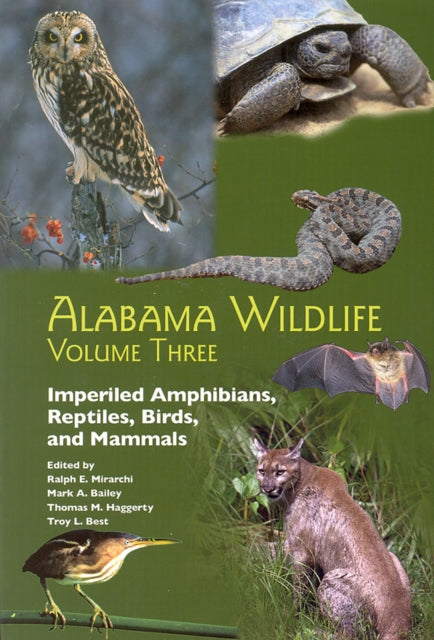 Book cover of: Alabama Wildlife v. 3; Imperiled Terrestrial Wildlife. By: Ralph E. Mirarchi