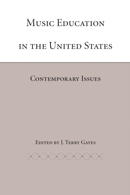 Book cover of: Music Education in the United States. By: J. Terry Gates