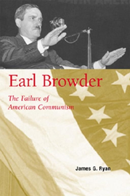 Book cover of: Earl Browder. By: James G. Ryan